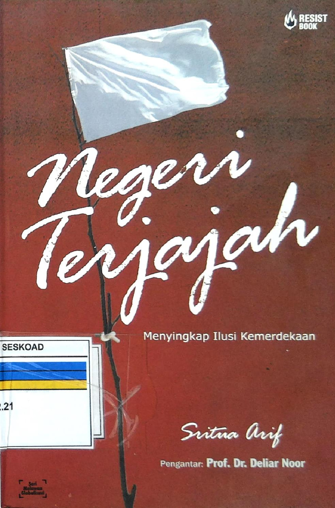 Negeri Terjajah Menyingkap Ilusi Kemerdekaan